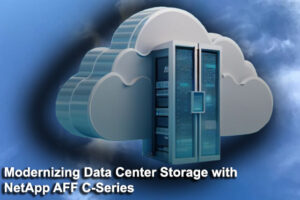 Modernizing Data Center Storage with NetApp AFF C-Series